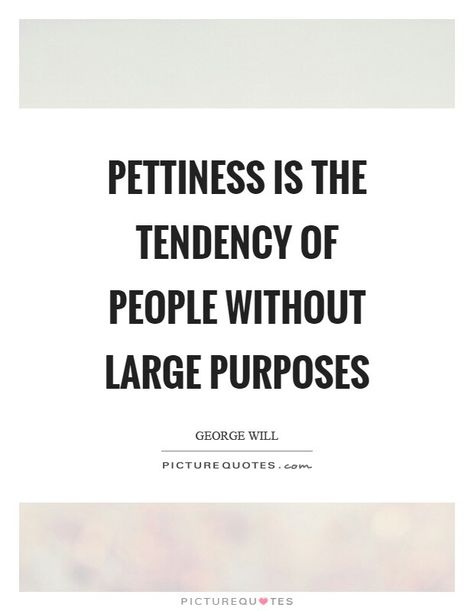 Being Petty Quotes Truths, Stop Being Petty Quotes, Men Being Petty Quotes, Quotes About People Being Petty, Dont Be Petty Quotes, People Are Petty Quotes, People Being Petty Quotes, Petty Quotes People, Quotes About Petty