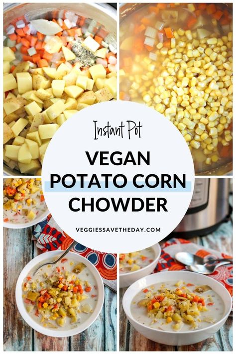 Potato Corn Chowder Instant Pot, Corn Chowder Instant Pot, Corn Chowder Soup, Vegan Corn Chowder, Vegan Potato Soup, Vegan Crockpot Recipes, Potato Corn Chowder, Potato Chowder, Vegan Instant Pot Recipes