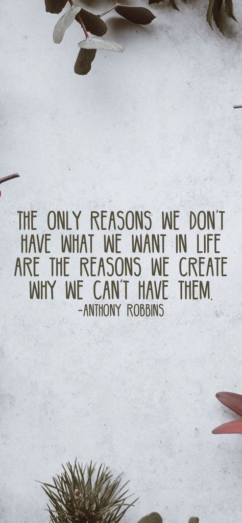 The only reasons we don’t have what we want in life are the reasons we create why we can’t have them. -Anthony Robbins   From the Motivation app: http://itunes.apple.com/app/id876080126?pt=119655832&ct=Share Tony Robbins Quotes, Motivation App, Anthony Robbins, Anything Is Possible, Tony Robbins, Devon, Canning, Quotes