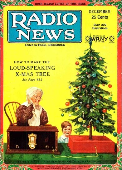 The Loud-Speaking X-mas Tree of 1926 Christmas Radio, Radio Broadcasting, Art Deco Advertising, Golden Age Of Radio, New Television, Radio Vintage, Old Technology, Old Time Radio, Christmas Cover