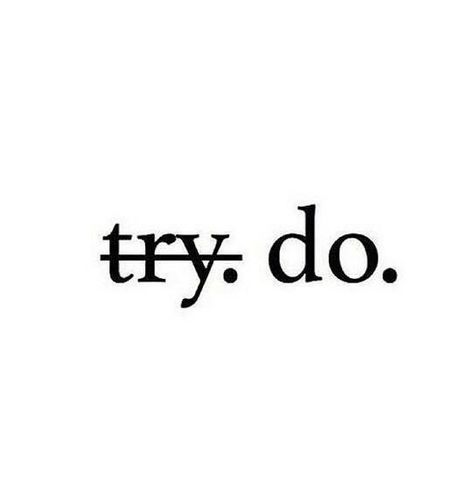 don't try. do. || inspirational quote, inspiration, motivational quote, motivation, life quotes, positive quotes, positivity, beautiful quotes, beauty Positive Attitude Thoughts, Health Changes, Chakras Meditation, No Excuses, Motivational Quotes For Life, Instagrammer, Positive Attitude, Yin Yang, Alchemy