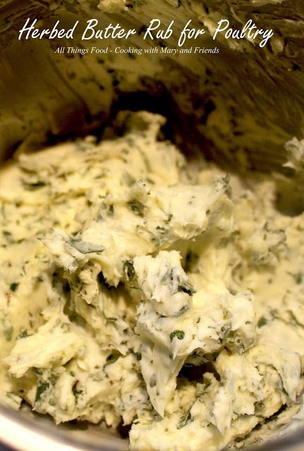 Cooking With Mary and Friends: Herbed Butter Rub for Poultry Turkey Rub Recipes Thanksgiving, Herbed Butter For Turkey, Turkey Rub Recipes, Herbed Butter, Turkey Rub, Flavored Butter Recipes, Flavored Butter, Under The Skin, Rub Recipes