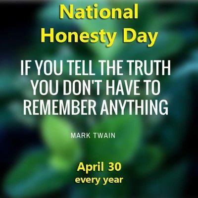 Happy National Honesty Day! April 30 Unique Holidays, Funny Holidays, April Month, 30 Quotes, Morning Prayer Quotes, Take What You Need, Saving Quotes, National Days, Holiday Humor