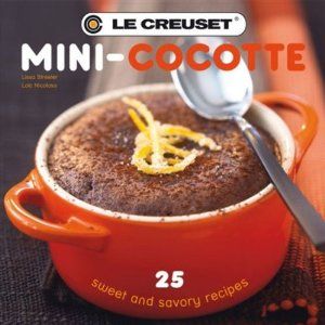 Mini-Cocotte: 25 Sweet and Savory Recipes Mini Cocotte Recipe, Le Creuset Mini Cocotte, Cocotte Recipe, Le Creuset Recipes, Best Dutch Oven, Dutch Oven Recipes, Favorite Cookbooks, Oven Recipes, Cooking Inspiration