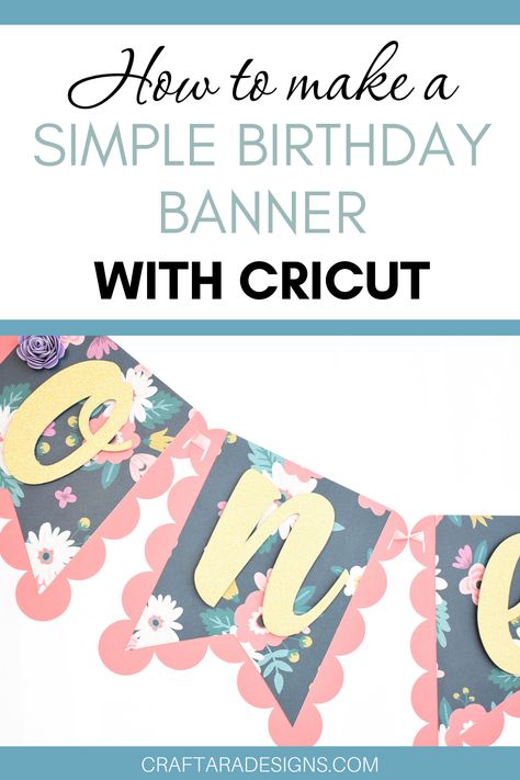 Banner With Cricut, Cricut Cardstock, Cricut Banner, Cricut Tools, Diy Party Banner, Cardstock Crafts, Diy Birthday Banner, Cricut Birthday, Step Design