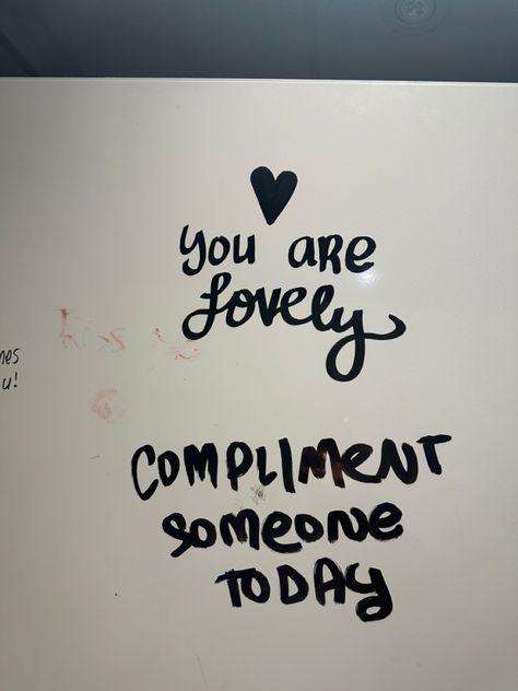 Compliment someone on a bathroom wall Compliment Someone Quotes, Compliments Aesthetic, Compliment Aesthetic, 2024 Aspirations, Give Compliments, Sweet Compliments, Hopeful Quotes, Compliment Someone, Beyond Beauty