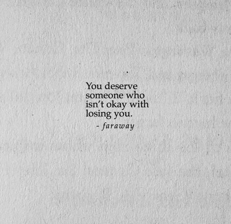 Deserve More Quotes, I Deserve More, More Quotes, Bring Up, I Deserve, Life Goes On, Lyric Quotes, Always Remember, Losing You