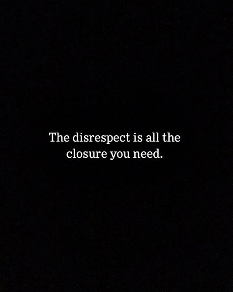 Wise words life quotes on closure The Disrespect, Respect Others, Instagram Captions, Pretty Words, Wise Words, Poetry, Life Quotes, Let It Be, Quotes