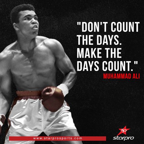 "Don't count the days. Make the days count." - Heavyweight boxer Muhammad Ali   Muhammad Ali (boxer) Heavyweight Boxing  #MuhammadAli #MuhammadAliBoxer #Boxer #Fighter #Sports #knockout #boxeo #MMA #UFC #StarproSports Boxer Quotes Boxing, Laila Ali Boxing, Boxing Wallpaper, Boxer Quotes, Boxer Fighter, Muhammad Ali Quotes, Disney Love Quotes, Laila Ali, Heavyweight Boxing