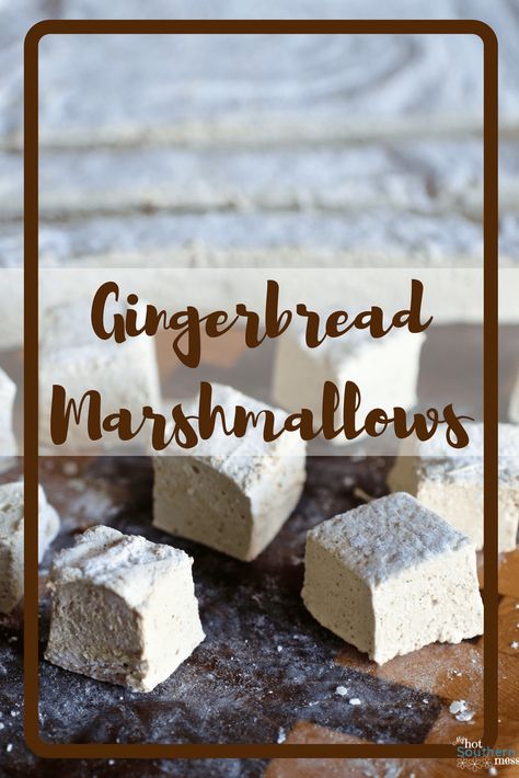 Gingerbread Marshmallows * My Hot Southern Mess Gingerbread Marshmallows, Marshmellow Treats, Spicy Gingerbread, Marshmallow Recipes, Homemade Marshmallow Recipe, Homemade Marshmallow, Recipes With Marshmallows, Homemade Marshmallows, Homemade Christmas