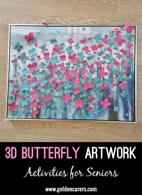 3D Butterfly Artwork: Engage in a fun and creative 3D art activity to create beautiful butterfly designs! Creative 3d Art, 3d Butterfly Art, Nursing Home Activities, Elderly Activities, Butterfly Artwork, Activity Director, Butterfly Designs, Painting Activities, Art Activity