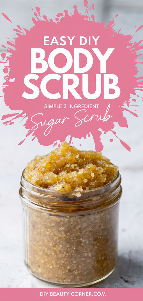 Simple 3 ingredient DIY sugar scrub in a jar, perfect for exfoliating and nourishing your skin with natural ingredients. How To Make Home Made Body Scrub, Home Made Sugar Scrub Recipe, Body Sugar Scrub Diy Recipes, How To Make A Sugar Scrub Homemade, Homemade Self Care Products, Sugar Scrub Diy Without Coconut Oil, Body Scrub Diy Recipes, At Home Sugar Scrub, How To Make A Sugar Scrub