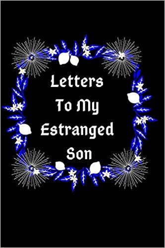 $6.99 - Letters To My Estranged Son: Your personal notes for a cherished son who is estranged from you. Do you feel abused, rejected, forsaken, abandoned, discarded, or kept at a distance by your own son? Put your thoughts in writing in this journal. It has 110 journal-ruled pages of 6" x 9" handy size, with matte finish paperback cover. #son #soninlaw #myson #mom #dad #father #mother #estrangement #parentalienation Letter To My Estranged Son, Letter To My Son Who Hates Me, Estranged Son Quotes, Estranged Son, Letter To Son, Widowed Mom, Son Poems, Mother Son Relationship, Letters To My Son