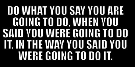 say what you mean, and mean what you say! Do What You Say And Say What You Mean, Follow Through With What You Say, Al Anon, Say What You Mean, I Dont Understand, Say What, Real Quotes, Say You, Other People