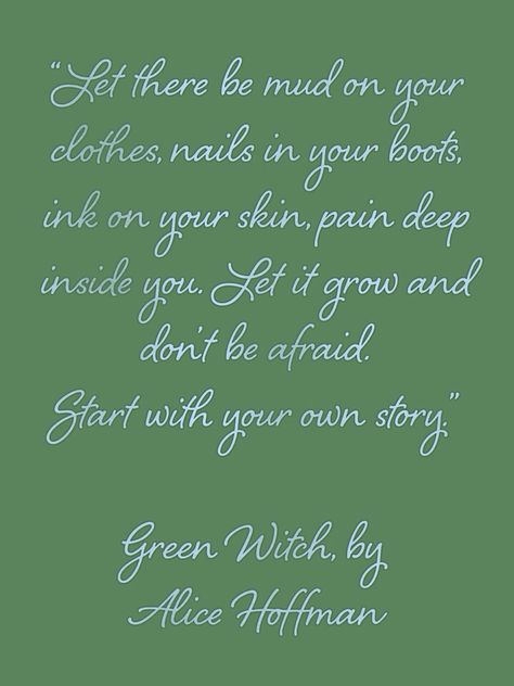 Green Witch by Alice Hoffman Green Witch Quotes, Magic Lessons Alice Hoffman, Colorful Quotes, Alice Hoffman, Quilt Stories, Witch Quotes, Color Quotes, Witchy Stuff, Practical Magic