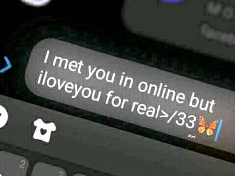 I met you online but i love you for real I Love My Partner Banner, I Just Met You But I Like You, Online Couple Aesthetic, Aesthetic I Love You Text, Online Love Aesthetic, I Love You Aesthetic Text, I Love My Boyfriend Banner, Online Relationship Aesthetic, I Love My Bf Banners Discord