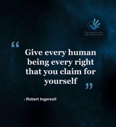 Robert Ingersoll on human rights. Quotes About Human Rights, Refugee Quotes, What Are Human Rights, Human Rights Quotes, Fresh Laundry, Protest Signs, Human Right, Human Rights, Wise Words