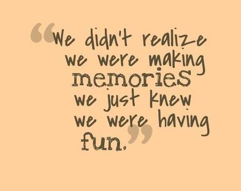 "We didn't realize we were making memories we just knew we were having fun" Making Memories Quotes, Happy Birthday Best Friend, Wood Frame Sign, Brunette To Blonde, Memories Quotes, Disney Quotes, Making Memories, Quote Posters, Having Fun