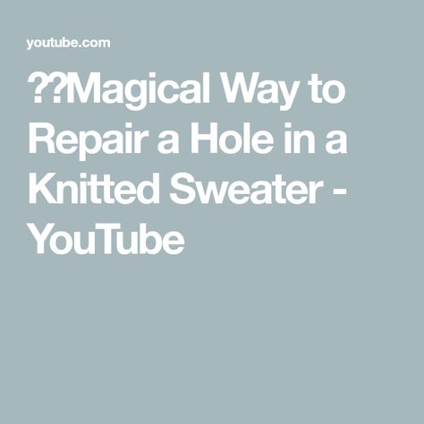 💯👍Magical Way to Repair a Hole in a Knitted Sweater - YouTube Diy Creative, Knitted Sweater, Stitching, Repair, The Creator, Crochet, Cross Stitching