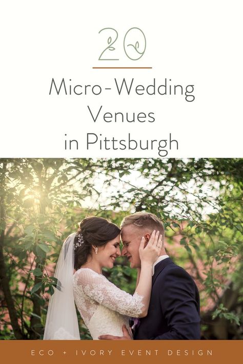 Micro Wedding Venues in Pittsburgh for Intimate Wedding Image of Couple Micro Wedding Venues, Eco Friendly Wedding Decor, Writing Wedding Vows, Small Wedding Venues, Pittsburgh Wedding Venues, Pittsburgh Wedding Photography, Pa Wedding Venues, Modern Wedding Venue, Wedding Day Tips