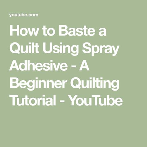 Spray Basting A Quilt Tutorials, How To Spray Baste A Quilt, Basting Spray For Quilting, Spray Basting A Quilt, Sewing Machine Feet Guide, Beginner Quilt Tutorial, Basting A Quilt, Backing A Quilt, Beginner Quilting