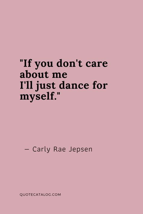 I Don’t Need Validation, Enough Quotes, Dancer Quotes, Self Love Quote, Writing Photos, Carly Rae Jepsen, Energy Quotes, Quotes About Everything, You Dont Care