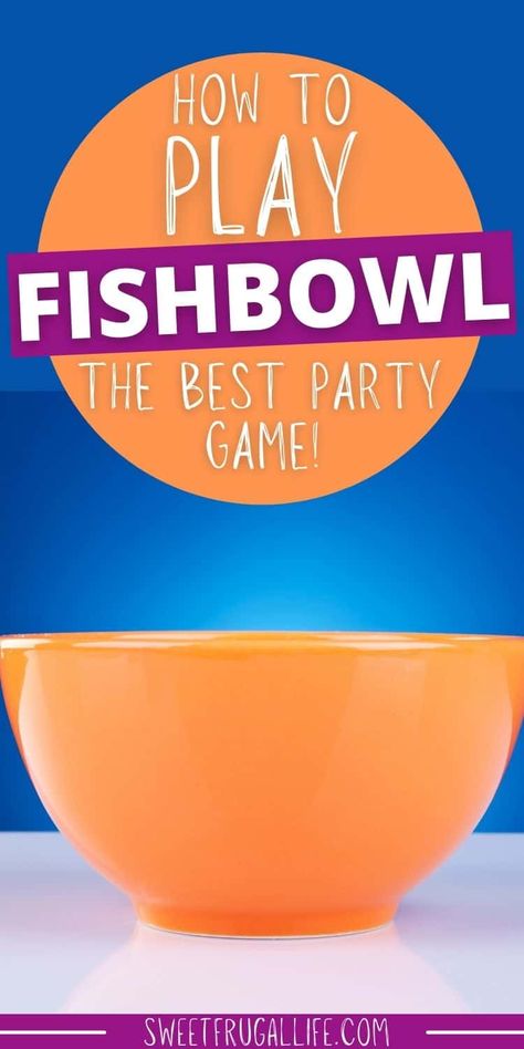 How To Play Fish Bowl - Sweet Frugal Life Best Games For Large Groups, Party Games All Ages, Fishbowl Game Ideas, Games For A Big Group Of People, Small Group Games For Adults, Family Group Games Fun Activities, Group Trivia Games, Games For Small Groups Of Adults, Games For Teens Youth Group