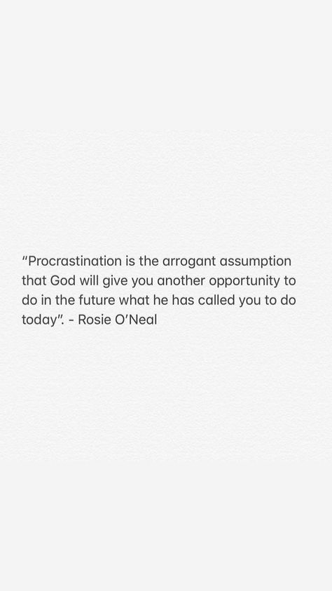 Bible Verse For Procrastination, Procrastination Is The Arrogant Assumption, Procrastination Bible Verse, Assumption Quotes, Procrastination Quotes, Let Go And Let God, Christian Bible Study, Prayer Board, Truth Hurts