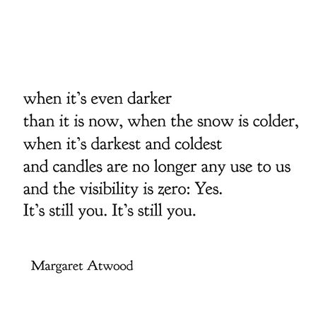 Margaret Atwood - Shapechangers In Winter Tim Walker, Author Quotes, Creative Writing Prompts, Writers Write, Margaret Atwood, Writing Quotes, Literary Quotes, What To Read, Poetry Quotes