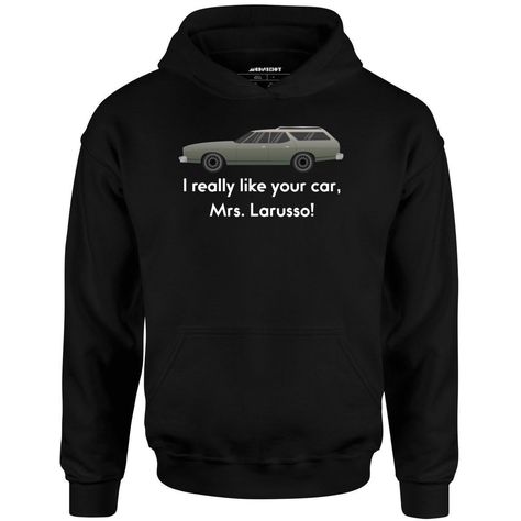 I Really Like Your Car Mrs. Larusso - Unisex Hoodie Check more at https://utopiafashion.co/product/i-really-like-your-car-mrs-larusso-unisex-hoodie/ Unisex Hoodies, Like You, Fashion Outfits, Clothes