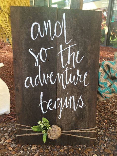 And so the adventure begins wedding sign by SplendorInTheRough The Adventure Begins Wedding, Rehearsal Dinner Decorations, Informal Weddings, Signs Diy, The Adventure Begins, Wood Wedding Signs, Rustic Wedding Signs, Dinner Decoration, Adventure Begins