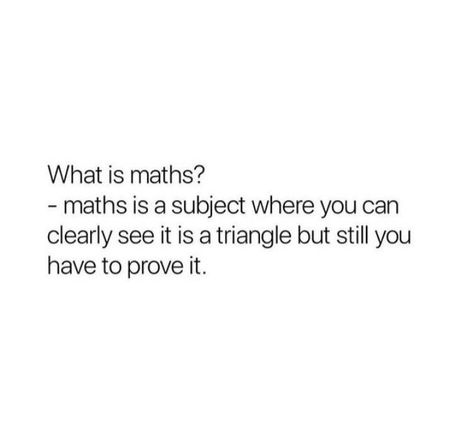 Sarcastic School Quotes, Math Quotes Funny, Sarcastic Words, Exam Quotes Funny, Funny Words To Say, Weird Quotes Funny, Math Humor, Crazy Quotes, Funny Joke Quote