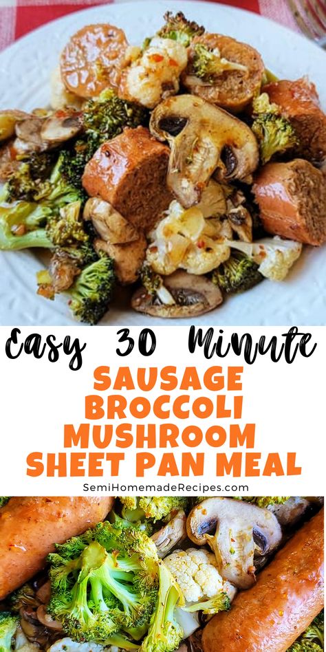 30 Minute Sausage Broccoli Mushroom Sheet Pan Meal - Sausage, Broccoli Florets, cauliflower, mushrooms and a great easy dinner recipe that is cooked on one sheet pan for less clean up! Sausage Dishes For Dinner Healthy, Sausage With Veggies Recipes, Italian Sausage And Vegetables, Mushroom Sheet Pan Dinner, 1 Pan Sausage And Veggies, Easy Healthy Dinner Sausage, Mushrooms And Sausage Recipes, Easy Sausage Dinner Recipes Healthy, Sheet Pan Mushrooms