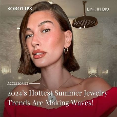 2024’S Hottest Summer Jewelry Trends Are Making Waves! LINK IN BIO! #haileybieber #summerjewelry #jewelry #summer #summervibes #earrings #jewelryaddict #necklace #bracelet #fashion #beachjewelry #bracelets #jewellery #summerfashion #accessories #fashionjewelry #summeraccessories #beads #necklaces #uniquejewelry #summerstyle #2024trends #sobotips Earrings 2024 Trends, Earring Trends 2024, Jewellery Trends 2024, Jewelry Trends 2024, Summer Jewelry Trends, Jewelry Summer, Earring Trends, Bracelet Fashion, Summer Necklace