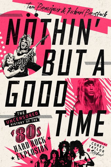 How Guns N' Roses Formed: 'Nothin' But a Good Time' Book - Rolling Stone Nada Surf, Lita Ford, Bret Michaels, Stone Sour, Skid Row, Grunge Band, Corey Taylor, Twisted Sister, Glam Metal