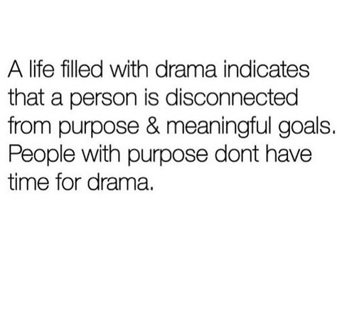 People with purpose don't have time for drama Phony People, Matter Quotes, Inspirational Quotes For Students, I Dont Have Time, Drama Quotes, In My Feelings, Healthy Motivation, Quotes For Students, Real Quotes