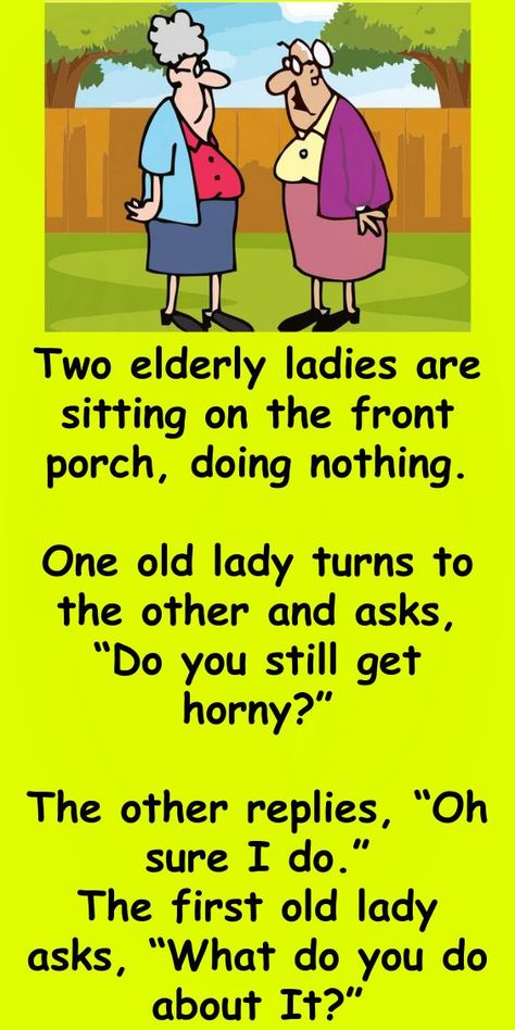 Two Elderly Ladies Old Lady Humor, Wife Jokes, Funny Monsters, Dirty Dancing, Silly Jokes, Parenting Humor, Dad Humor, Faith In Humanity, Jokes Quotes