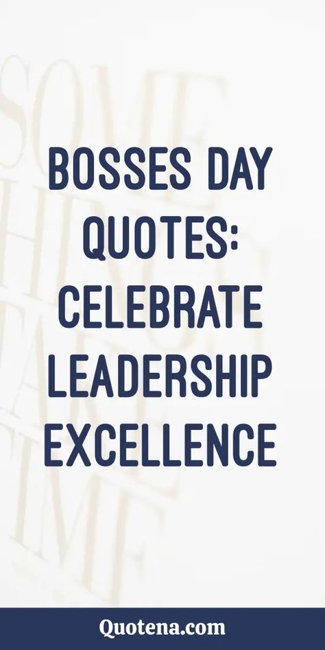 Bosses Day Quotes: Celebrate Leadership Excellence - Celebrate leadership excellence on Bosses Day with quotes that acknowledge the dedication, inspiration, and impact of great bosses. Click on the link to read more and express gratitude for visionary leadership. Inspirational Boss Quotes, Great Boss Appreciation Quotes, Boss Appreciation Quotes, Appreciation Quotes For Boss, Happy Boss's Day Quotes, Best Boss Quotes, Boss Day Quotes, Integrity Quotes, National Bosses Day