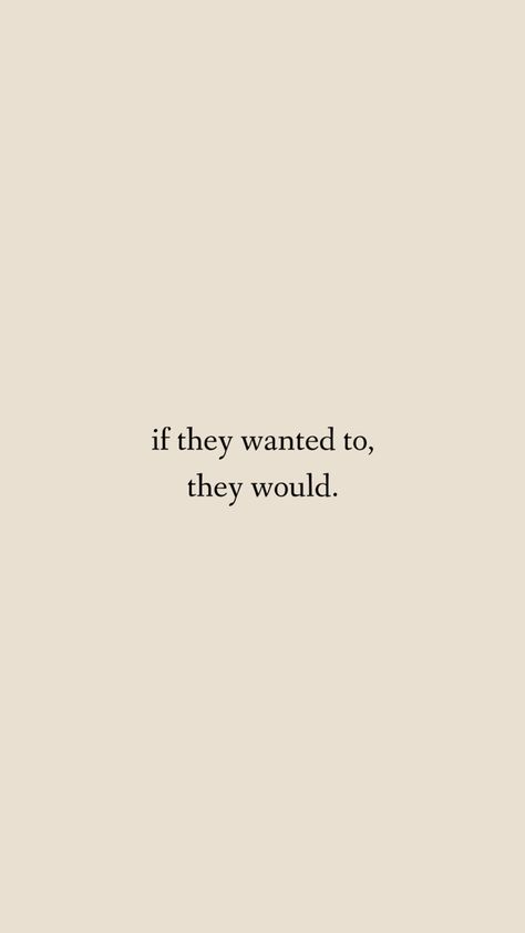 If They Want To They Would Quotes, Qoets For Me, Quotes To Hype Yourself Up, Wallpaper Sayings Quotes, If They Want To They Would, Quotes I Live By Tiktok, If They Wanted To They Would Wallpaper, Quotes To Live By Inspirational Deep, Quote Collage On Wall