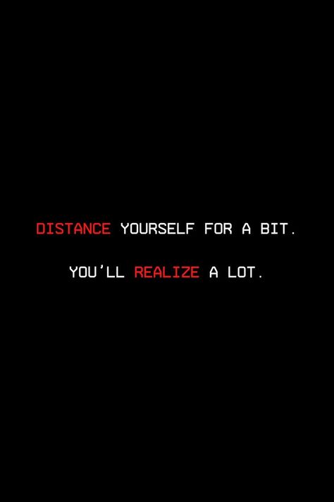 Quotes On Distancing Yourself, Loving Family From A Distance Quotes, Distance Yourself For A Bit You Will Realize A Lot, Distance Yourself Quotes People, Quotes About Distancing Yourself Friends, When U Realize Quotes, Love Realization Quotes, Realization Quotes Self, Distancing From Friends