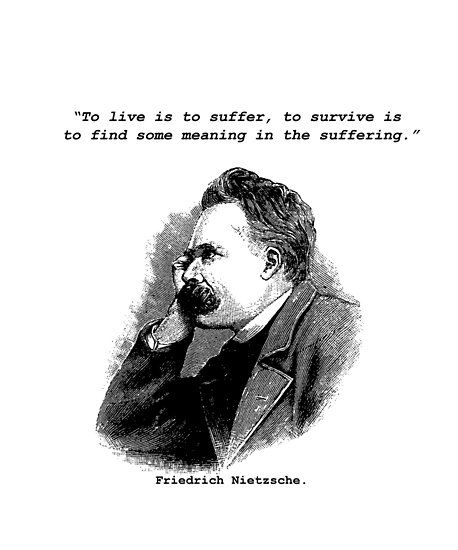 This quote by Friedrich Nietzsche states: “To live is to suffer. To survive is to find some meaning in the suffering.” This design is great for any Nietzche fan. • Millions of unique designs by independent artists. Find your thing. To Live Is To Suffer, فريدريك نيتشه, Nietzsche Quotes, Hanging Craft Ideas, Stoicism Quotes, Stoic Quotes, Hanging Craft, Philosophical Quotes, Literature Quotes