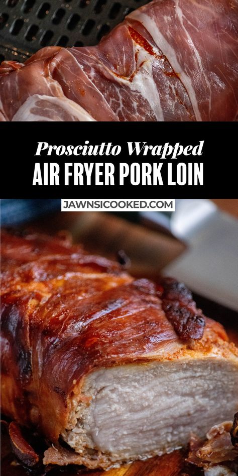 Air Fryer Pork Loin, Air Fryer Pork, Tenderloin Roast, Prosciutto Wrapped, Boneless Pork Loin, Pork Loin Recipes, Tenderloin Recipes, Romantic Dinner Recipes, Pork Loin Roast