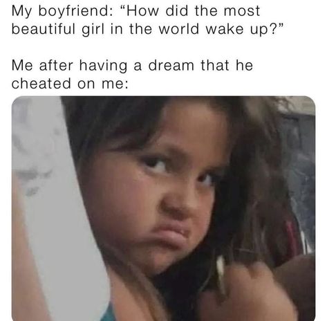 Me after having a dream that my boyfriend cheated on me memes for couples memes funny memes funny memes for girlfriends couple memes funny Boyfriend Cheated On Me, English Memes, Food And Recipes, Words Of Affirmation, Relationship Memes, Sister Love, Long Term Relationship, Fun Loving, Love Languages