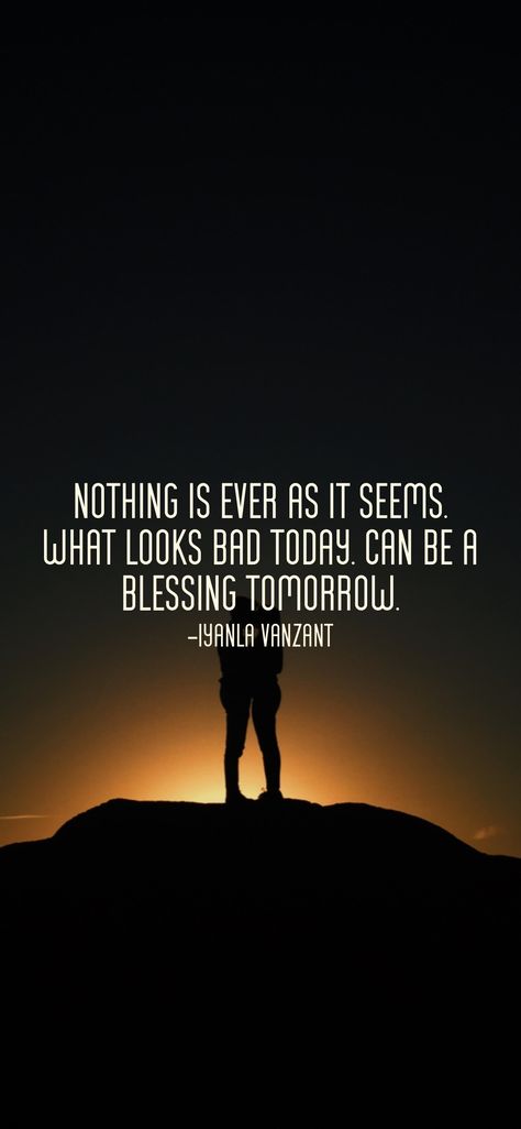 Nothing is ever as it seems. What looks bad today, can be a blessing tomorrow. -Iyanla Vanzant From the Motivation app: https://motivation.app Iyanla Vanzant Quotes, Iyanla Vanzant, Be A Blessing, Motivation App, Success Tips, A Blessing, Real Talk, Silk, Canning