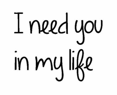 I Need You In My Life Quotes, I’m Greatful To Have You, I Can’t Do It Without You, I Cant Imagine Life Without You, I Need You In My Life, You Saved My Life, I Need You Quotes, Only You, Gem Gem