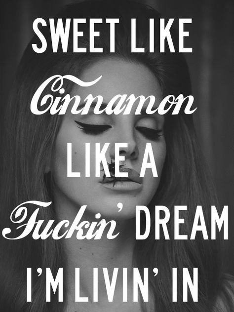 Cinnamon Lana Del Rey, Lana Del Rey Radio, Sweet Like Cinnamon, Lana Del Rey Quotes, Lana Del Rey Songs, Lana Del Rey Lyrics, Life Is Sweet, Elizabeth Grant, Lily Evans