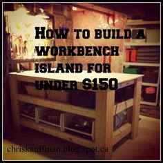 Just beachy, how to build a workbench island for your workshop for under $150 Workbench Island, Island Workbench, Small Workbench, Simple Workbench Plans, Workbench Plan, Portable Workbench, Building A Workbench, Basement Workshop, Garage Shelves