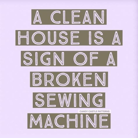 Sewing Quotes Funny Hilarious, Sewing Quotes Sayings Inspiration, Funny Sewing Quotes, Sewing Inspiration Quotes, Sewing Motivation, Clean House Quotes, Sewing Quotes Funny, Crafting Quotes Funny, Diy Macrame Projects