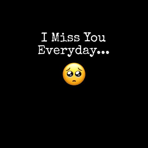 I Miss You Everyday Quotes, Baby I Miss You, I Miss You Grandma, I Miss Someone, I Miss You Everyday, Goodbye Quotes, Grandma Quotes, Everyday Quotes, Today Quotes