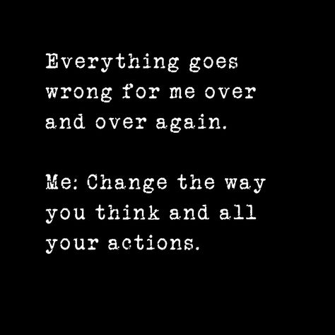 Everything goes wrong for me over and over again. Me: Change the way you think and all your actions. #thoughts  #thoughtoftheday  #positivethoughts Everything Goes Wrong, Everything Goes, Thought Of The Day, Say Something, Positive Thoughts, No Way, You Think, The Way, Thinking Of You